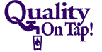 Quality On Tap!  Our Commitment ... Our Profession
